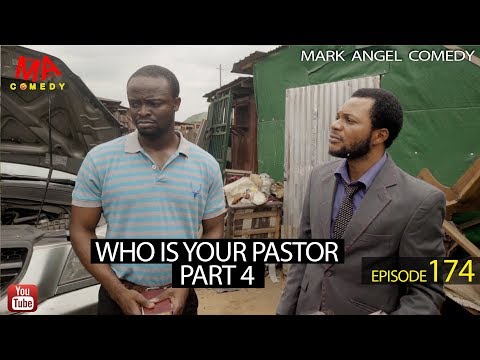 WHO IS YOUR PASTOR Part Four (Mark Angel Comedy) (Episode 174)