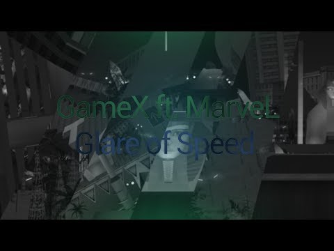 [DM] GameX ft. MarveL - Glare of Speed