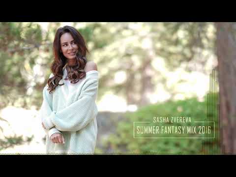 Sasha Zvereva - Summer Fantasy Mix 2016