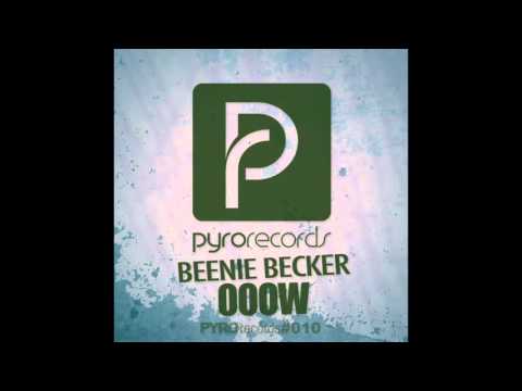 Beenie Becker (FRA) - Ooow [PYRO RECORDS] (2013)