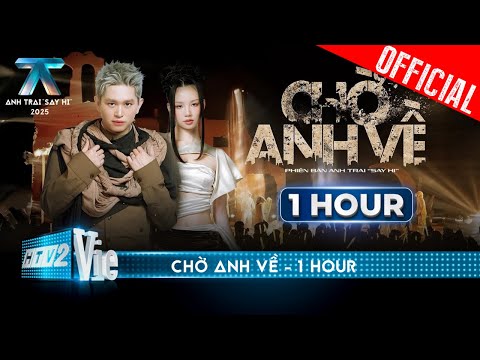 CHỜ ANH VỀ [1 HOUR] B Ray x AMEE x Masew | Anh Trai "Say Hi" 2025