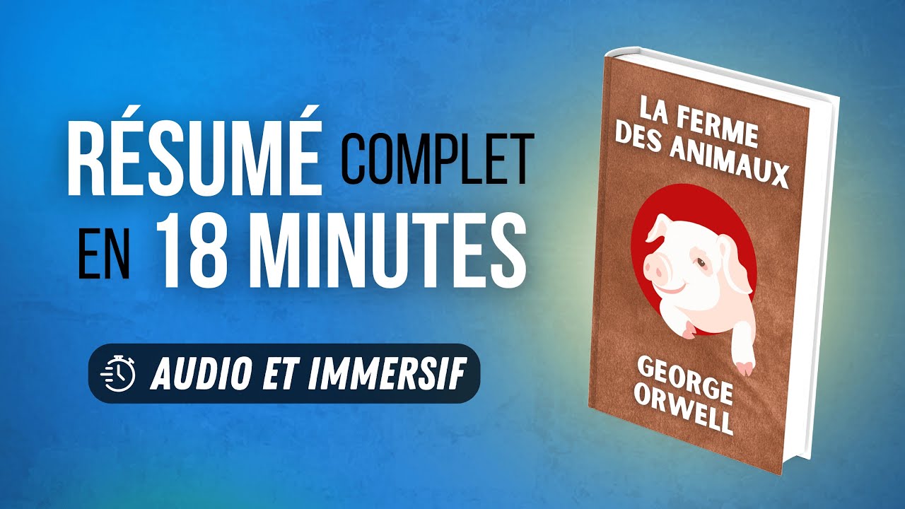 Résumé immersif : La Ferme des animaux - George Orwell