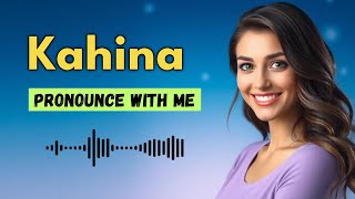 How to pronounce Kahina