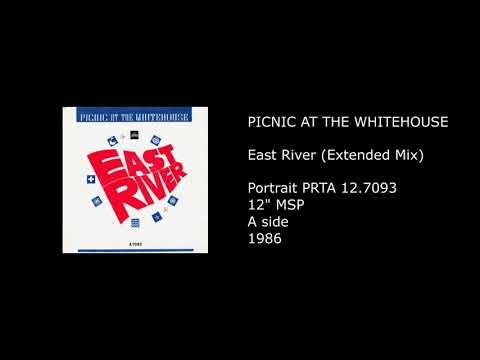 PICNIC AT THE WHITEHOUSE - East River (Extended Mix) - 1986