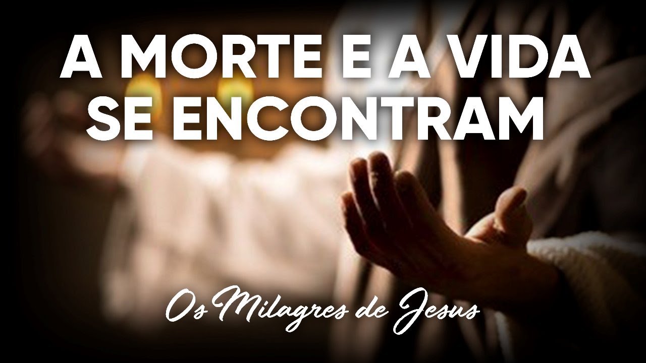 A Morte e a Vida Se Encontram #Milagres de Jesus | Pr. Josué Brandão