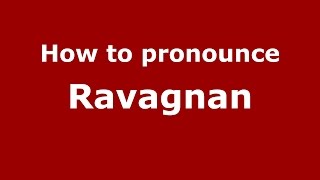 How to pronounce Ravagnan