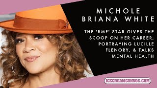 #BMF Star Michole Briana White On Portraying Lucille Flenory: 'I Was Meant To Be Here' #ICCPodcast