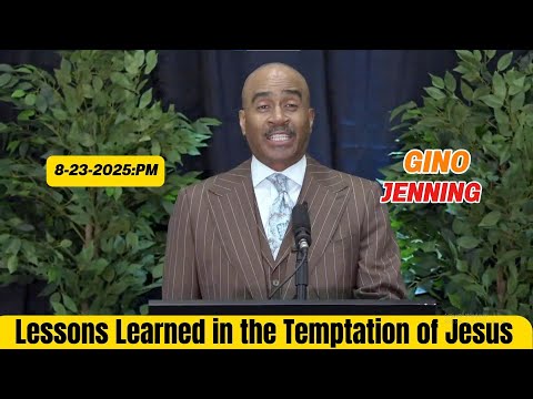 Pastor Gino Jenning - Lessons Learned in the Temptation of Jesus | August 23th, 2025