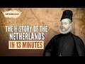 The History of the Netherlands in 13 Minutes