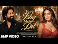 New Song 2026 New Hindi Song Tere Ishq Mein Dil Yash Kiara Advani New Song