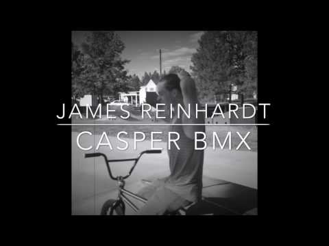 Casper Bmx: James Reinhardt 2017