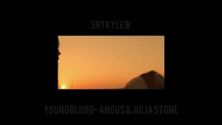 Youngblood - Angus &amp; Julia Stone