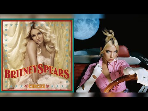 Britney Spears x Dua Lipa - "Circus Love Again" (Mashup)