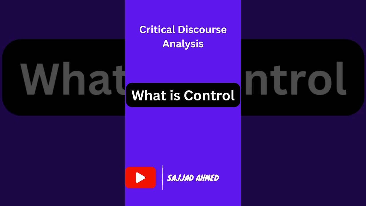 What is CONTROL in Critical Discourse Analysis | Sajjad Ahmed