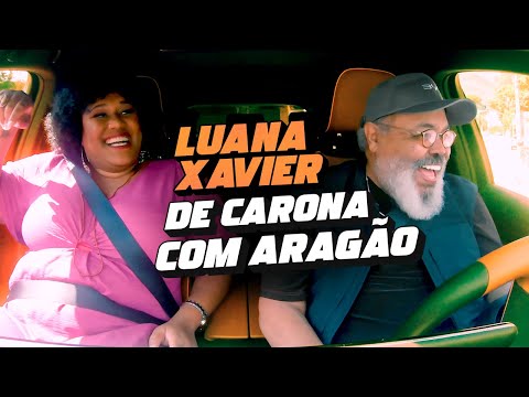 De Carona com Aragão - Luana Xavier #EP4