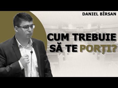 Daniel Bîrsan - Cum trebuie să te porți în casa lui Dumnezeu?