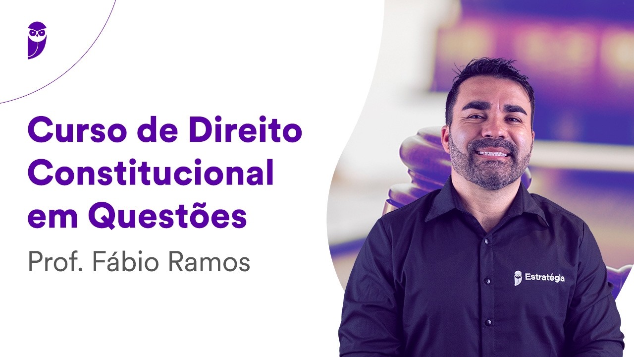 Curso de Direito Constitucional em Questões - Prof. Fábio Ramos