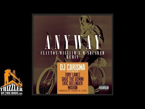 DJ Carisma, Tory Lanez, Sage The Gemini, Mishon, Eric Bellinger - Anyway [Clayton William x M-Square