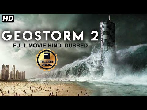 GEOSTORM 2 2020 New Released Full Hindi Dubbed Movie   Hollywood Action Movies In Hindi