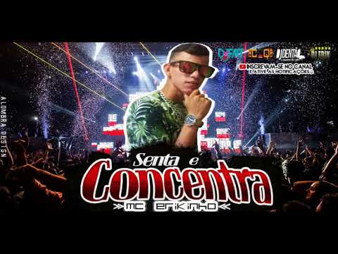 MC ERIKINHO - SENTA E CONCENTRA - DJ DENTÃO O VENENO DO RATO LANÇAMENTO 2K17