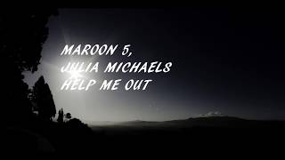 MAROON 5 - Help Me Out ft Julia Michaels (Lyrics / Lyric video)
