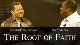 The Root of Faith - Guillermo Maldonado & Renny McLean (J93)