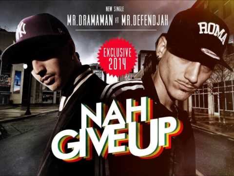 Mr. DramaMan Feat Mr. Defendjah - Nah Give Up (Prod. By FILOMUZIK) BRAND NEW 2014