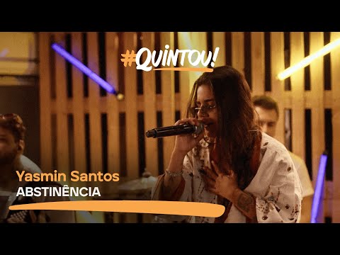 Yasmin Santos - Abstinência | Ao Vivo no #Quintou!
