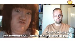 Muscle Owl Talks Ep66: SMA Awareness 2017 - Advice for Newly Diagnosed Parents