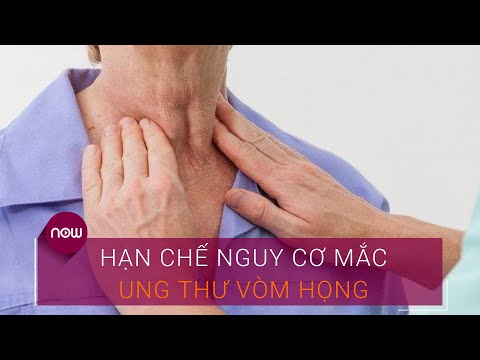 , title : 'Nhận biết sớm, "tiêu diệt gọn" ung thư vòm họng | VTC Now'