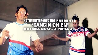 Rhymez Music X Papa Dot -   Dancin On Em (Official Video) Shot By @KGthaBest