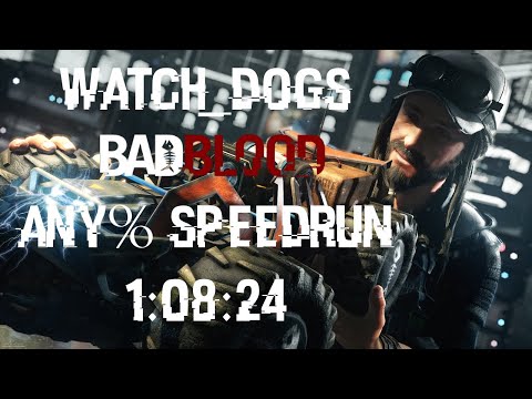 Watch Dogs: Bad Blood (DLC) Any% Speedrun in 1:08:24