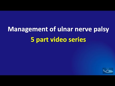 Management of a patient with Ulnar nerve palsy - Intro to a 5 part video series on decision making!