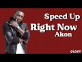 Akon - Right Now (Lyrics) (Sped Up)|”amoshimosh”|