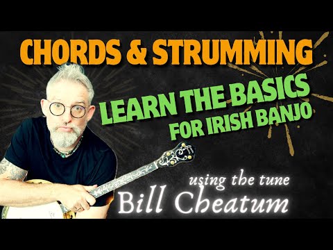 An Introduction To Chords & Strumming on Irish Banjo - How To Back Bill Cheatum's Reel