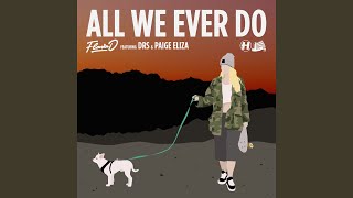 All We Ever Do (feat. Paige Eliza, DRS)