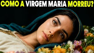 REVELADO: Como a Virgem Maria Morreu e os 10 Segredos Ocultos Que o Vaticano Escondeu