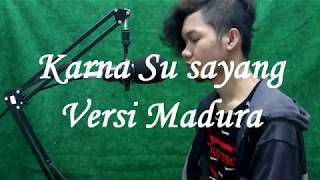 Download lagu Karna Su Sayang Versi Bahasa Madura mp3 Download lagu Karna Su Sayang Versi Bahasa Madura mp3