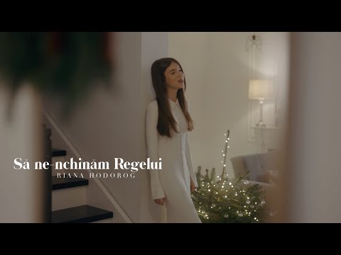 Riana Hodorog - Sa ne-nchinam Regelui | Colind