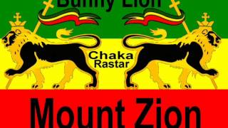Bunny Lion - Mount Zion *A Chaka Rastar Exclusive*