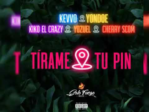 Kevvo, Yondoe, Kiko el crazy, Yozuel, Cherry scom - Tirame tú pin [Música nueva]
