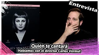 Entrevista con Carlos Vermut - Quién te cantará