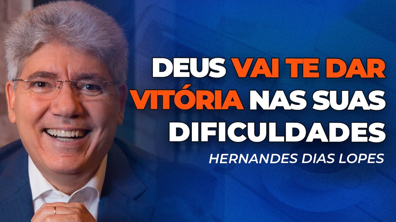 Hernandes Dias Lopes | COMO SUPERAR OS DIAS DIFÍCEIS