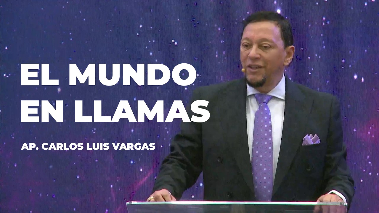 Prophetic Fulfillment in a World on Fire | Apostle Carlos Luis Vargas