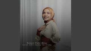 Download lagu Kasiah Habih Sayang Tak Hilang mp3