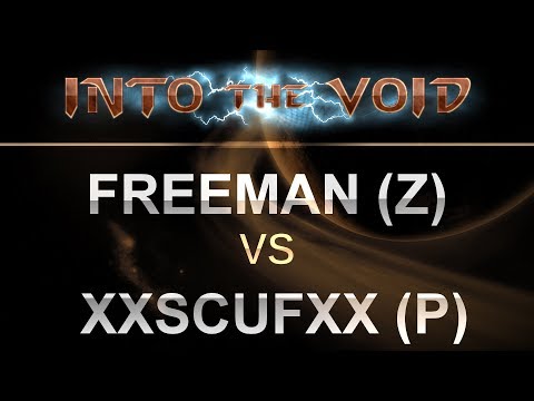 Freeman (Z) v XxScufxX (P) on Eastwatch - Into the Void 2018 - SC2