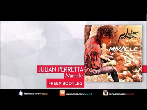 Julian Perretta - Miracle (FREEX Bootleg)