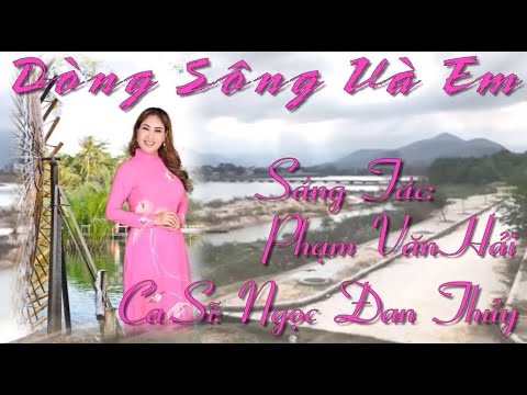 Dòng sông và em - Ngọc Đan Thủy