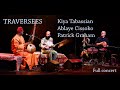 Constantinople / Kiya Tabassian, Ablaye Cissoko, Patrick Graham / TRAVERSÉES - / Full concert