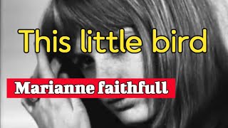 This little bird[가사] 5회연속듣기-Marianne faithfull